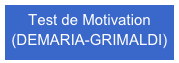 Test de Motivation
(DEMARIA-GRIMALDI)